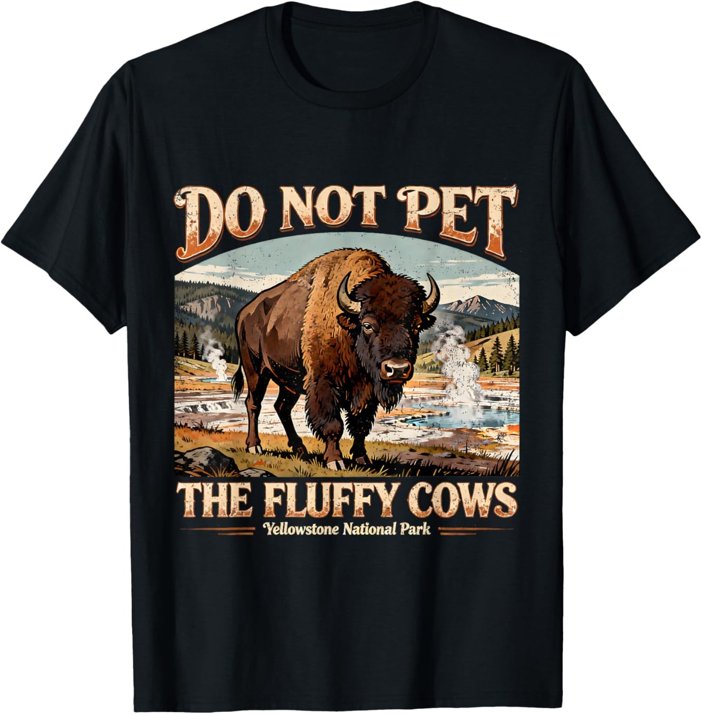 Do Not Pet The Fluffy Cows Yellowstone Bison T-Shirt - T-Shirt | Black
