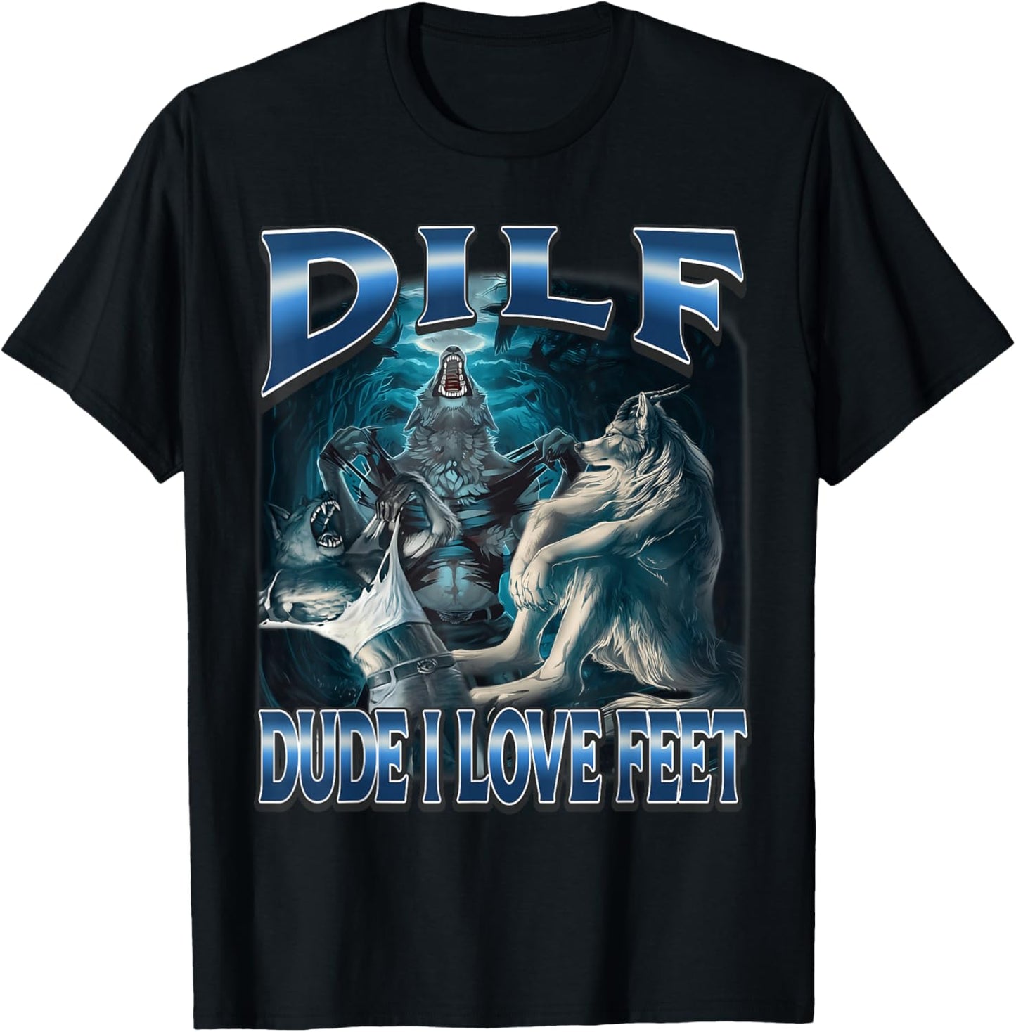 Dude I Love Feet Funny Alpha Wolf Meme Unhinged Brainrot T-Shirt - T-Shirt | Black