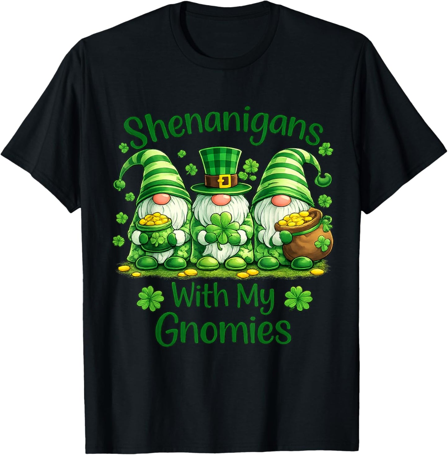 St. Patrick's Day Shenanigans with My Gnomies Funny T-Shirt - T-Shirt | Black