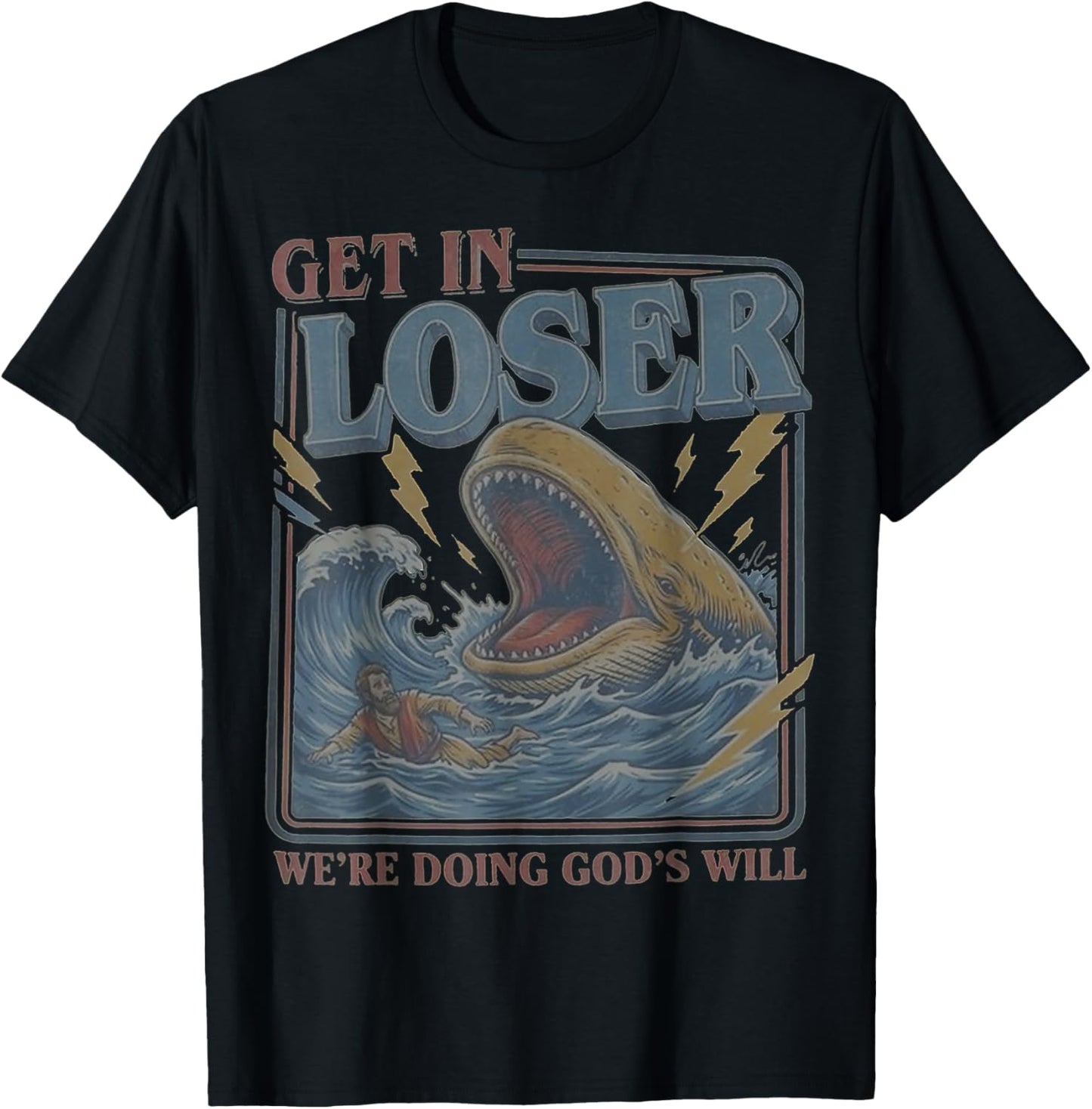 Get in Loser We're Doing God's Will Funny Christian Bible T-Shirt - T-Shirt | Black
