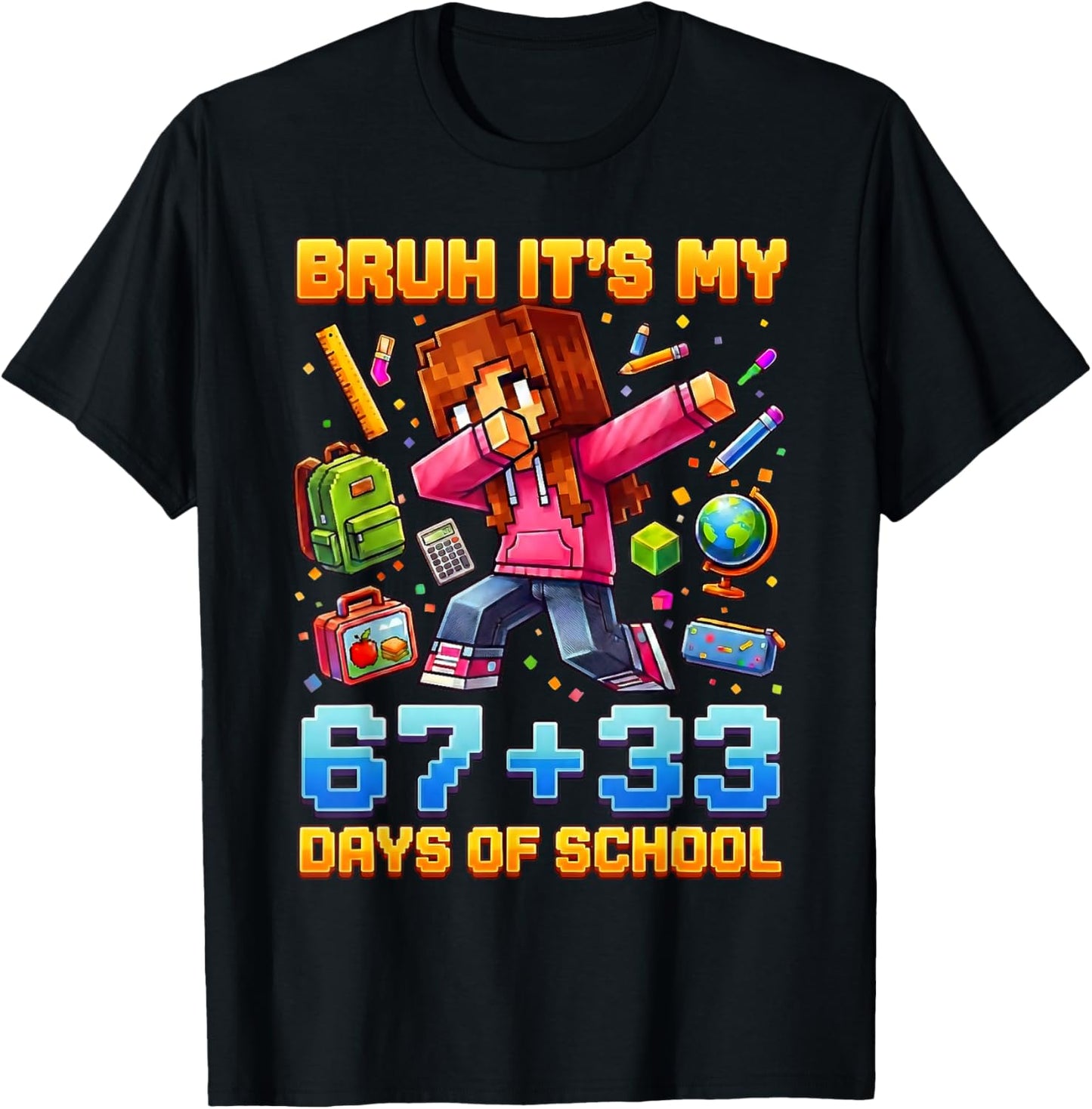 Funny Bruh Its My 67 33 Days of School Kids Girl 100th Day T-Shirt - T-Shirt | Black