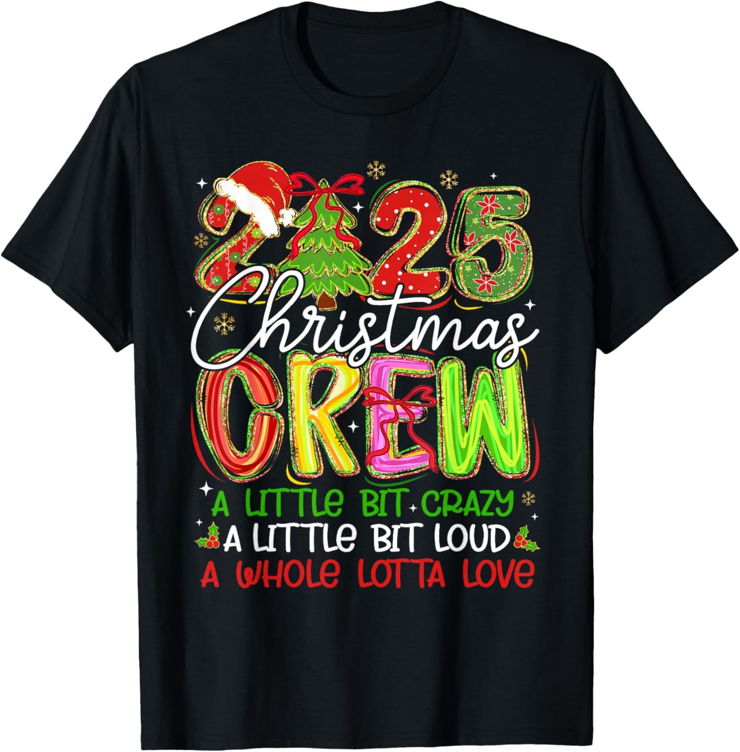 2025 Christmas Crew A Little Bit Crazy Loud Pajamas Holiday T-Shirt - T-Shirt | Black