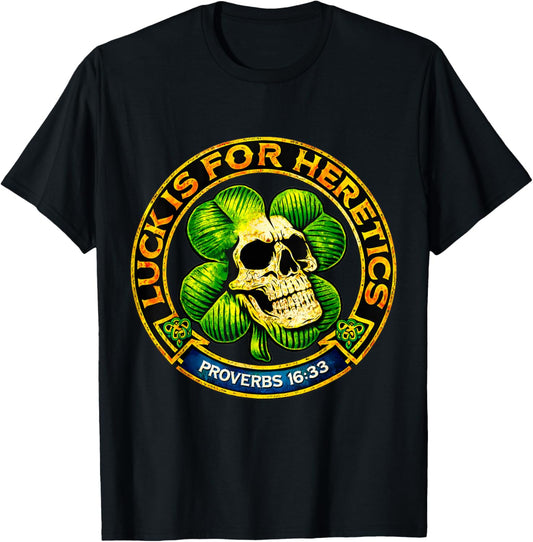 Luck is for Heretics Shamrock Skull Proverbs 16 33 T-Shirt - T-Shirt | Black