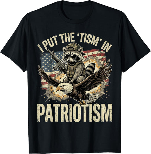 I Put The Tism in Patriotism Athletic Eagle Raccoon USA Flag T-Shirt - T-Shirt | Black