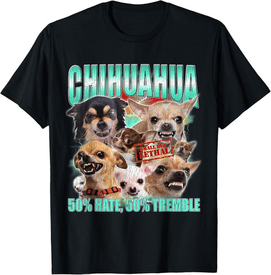 Chihuahua Funny Dog Meme 50% Hate 50% Tremble Men Women T-Shirt - T-Shirt | Black