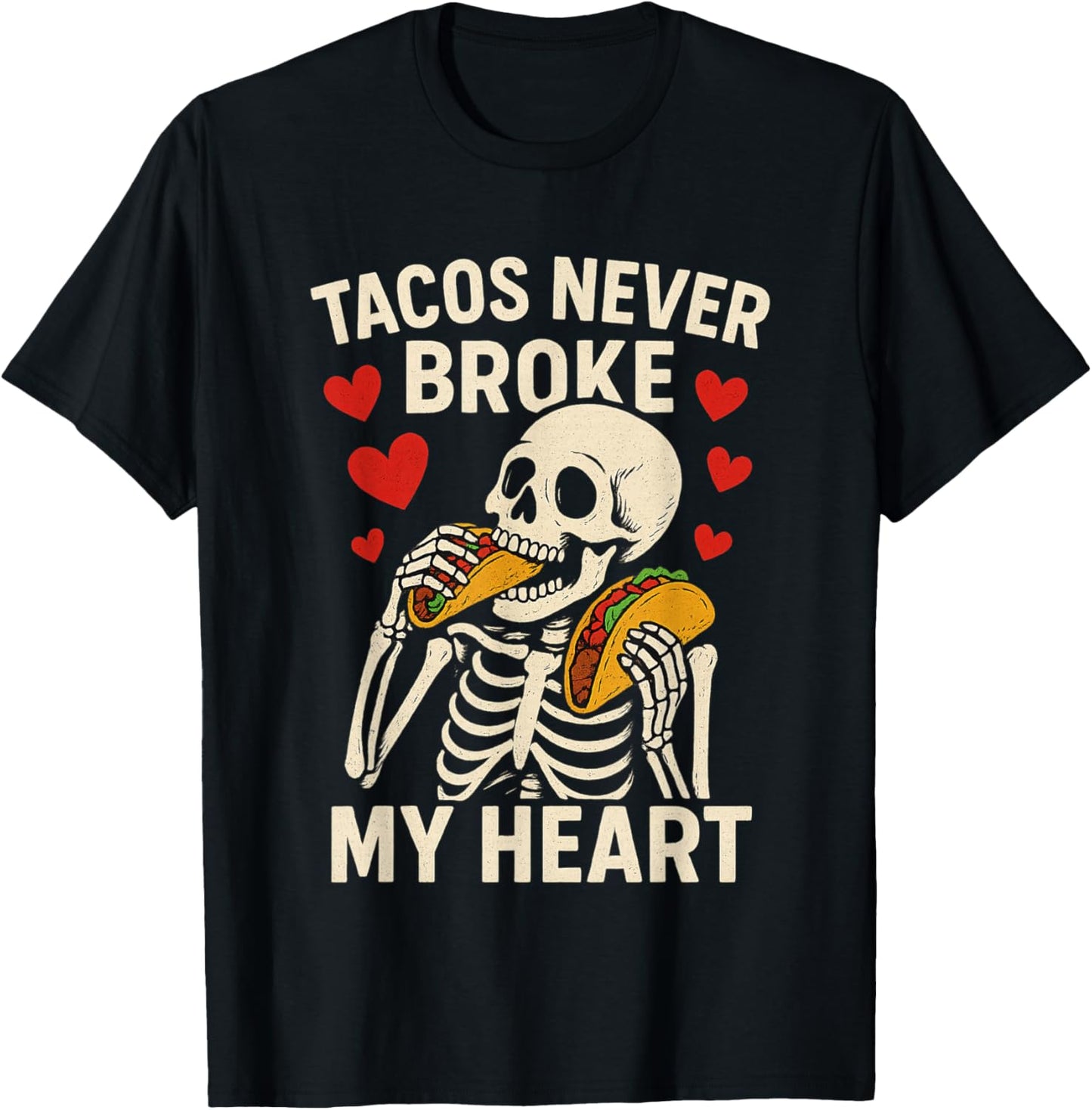 Tacos Never Broke My Heart Valentine's Day Couple Matching T-Shirt - T-Shirt | Black