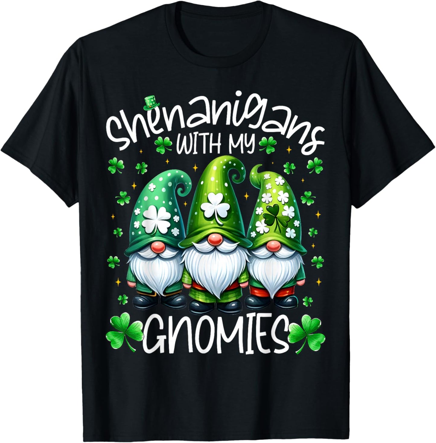 Shenanigans with My Gnomies St. Patricks Day Gnome Men Women T-Shirt - T-Shirt | Black