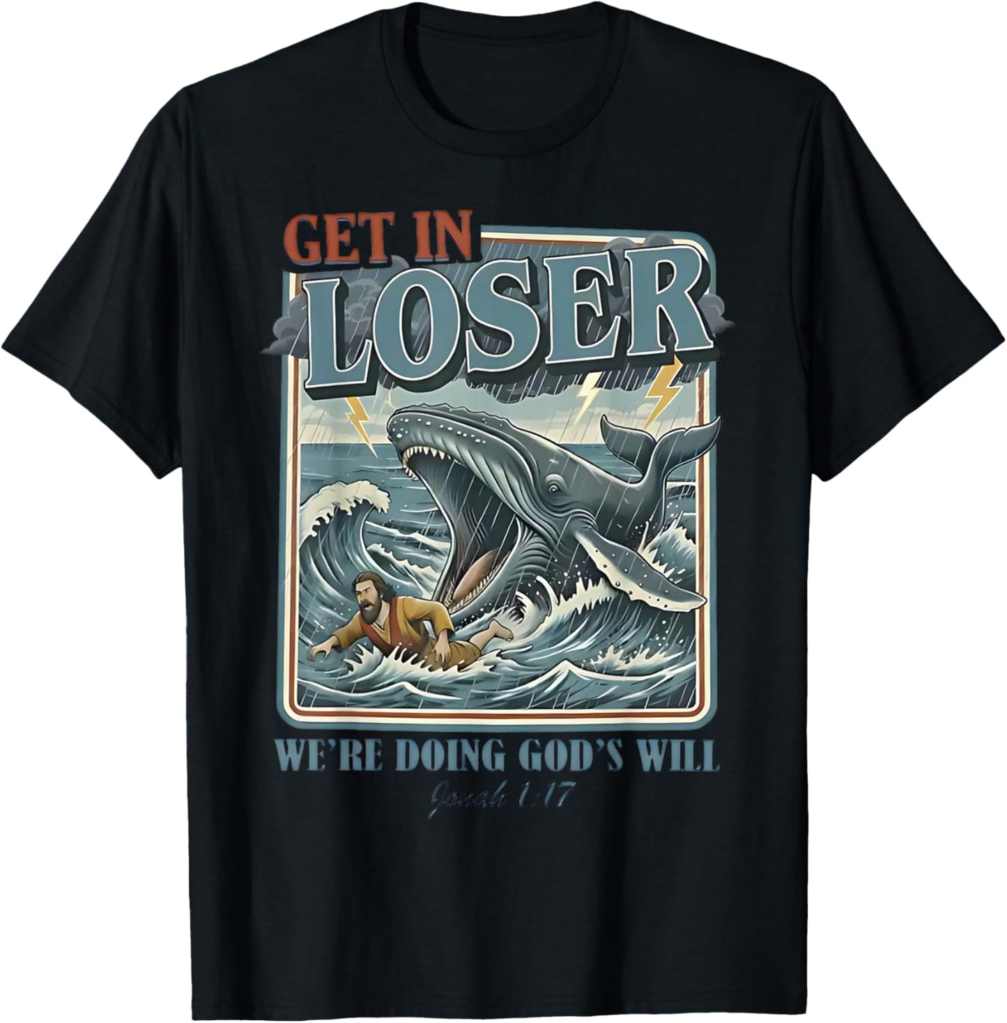 Get in Loser We're Doing God's Will Funny Christian Bible T-Shirt - T-Shirt | Black