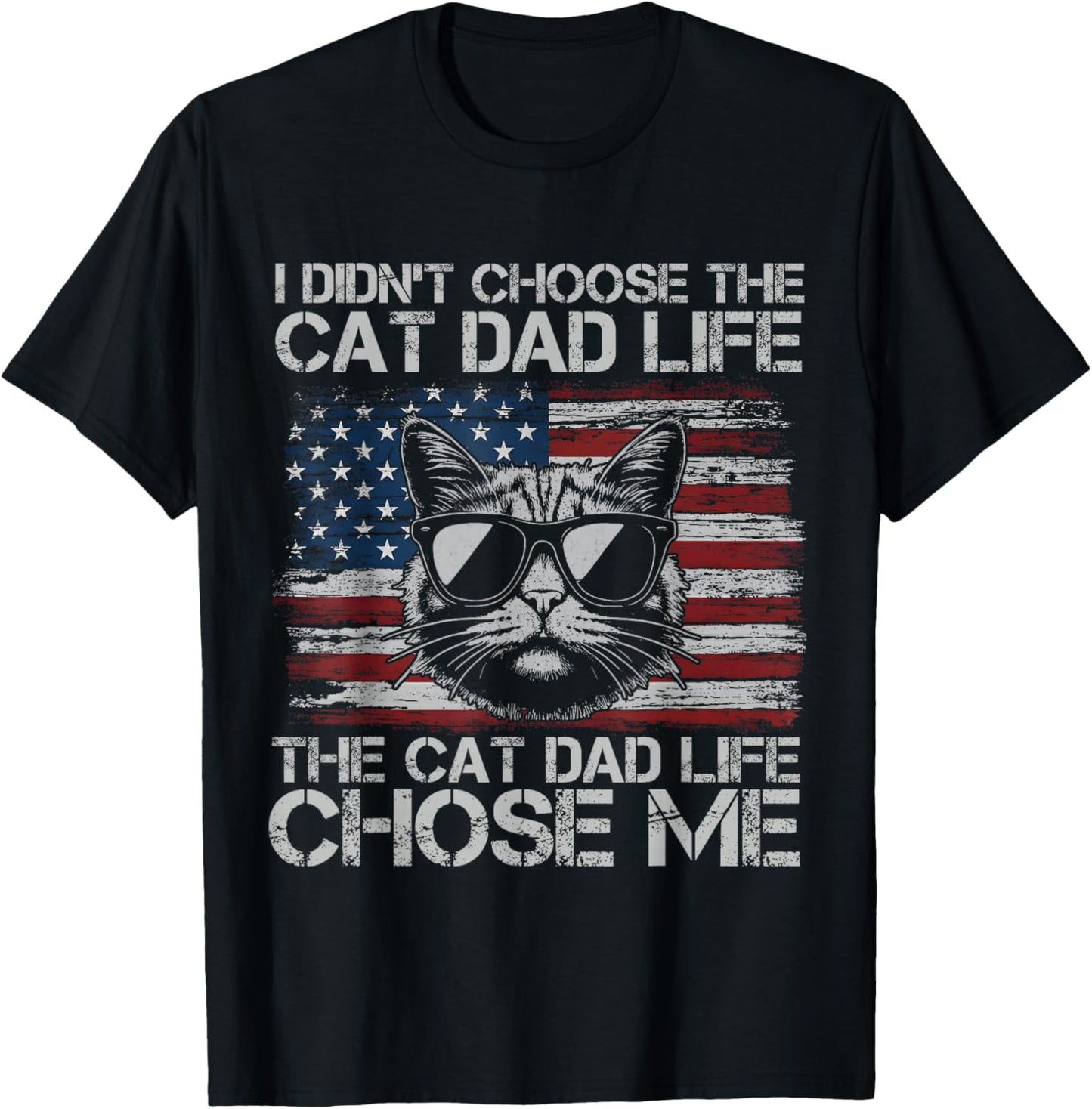 I Didn't Choose The Cat Dad Life The Cat Life Chose Me T-Shirt - T-Shirt | Black