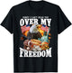 Sorry Can't Hear Over My Freedom Funny 4th of July USA Meme T-Shirt - T-Shirt | Black