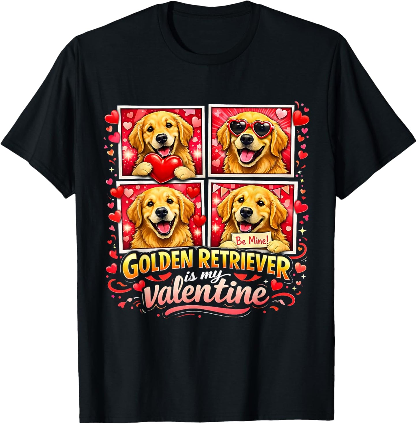 Golden Retriever is My Valentine Dog Lover Gift T-Shirt - T-Shirt | Black