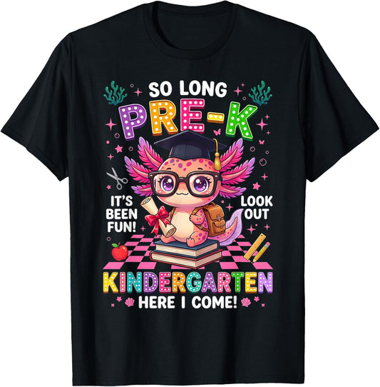 So Long Pre-K Kindergarten Here I Come Axolotl Graduation T-Shirt - T-Shirt | Black