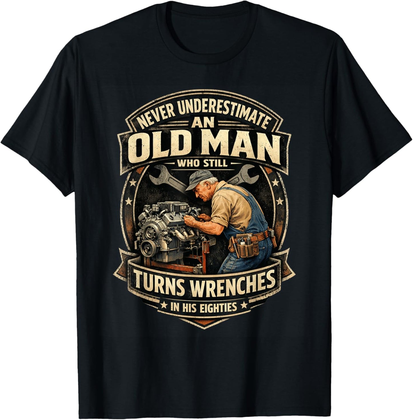 Never Underestimate an Old Man Who Still Turns Wrenches T-Shirt - T-Shirt | Black