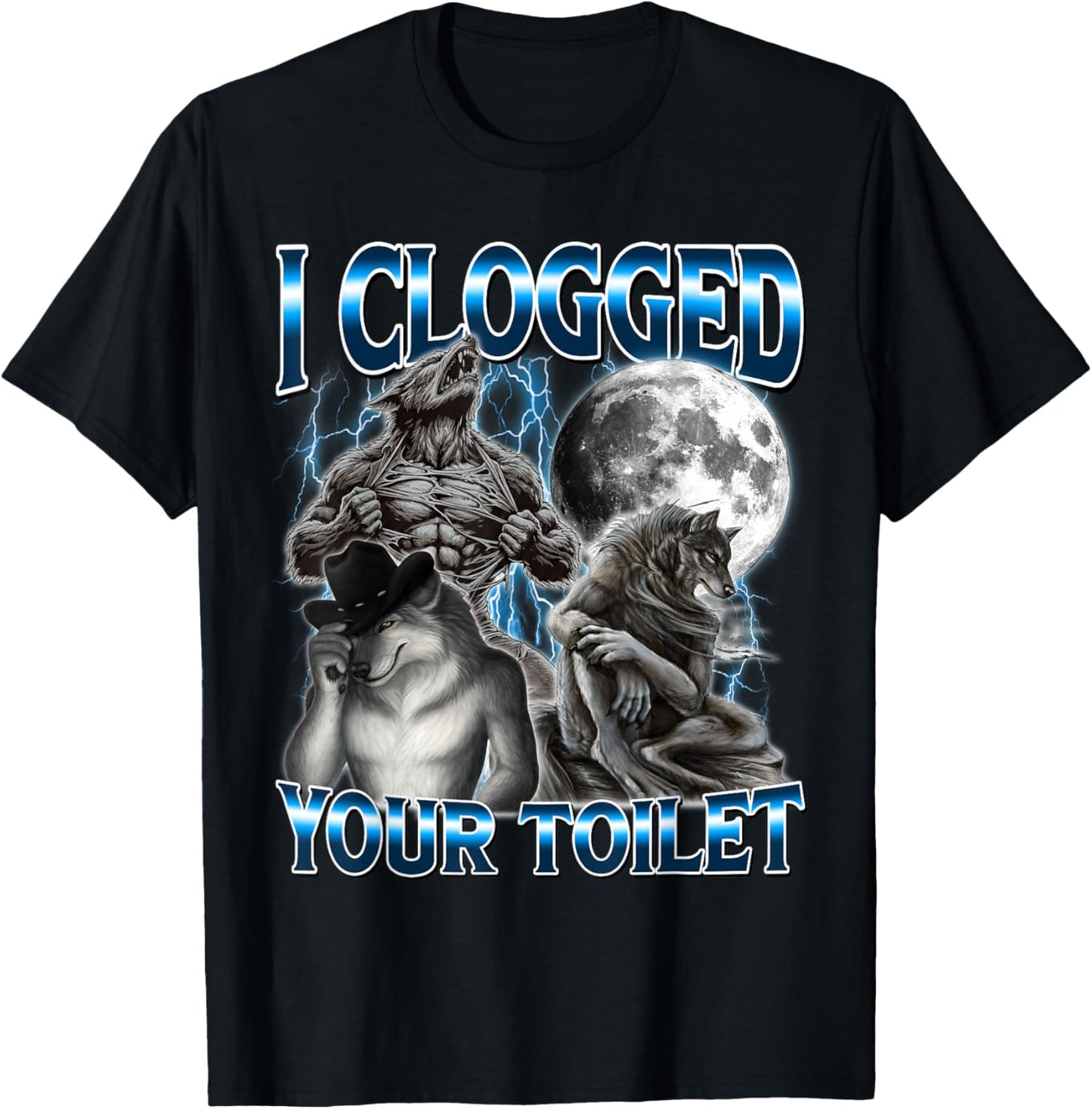 Funny I Clogged Your Toilet Alpha Wolf Meme Brainrot T-Shirt - T-Shirt | Black