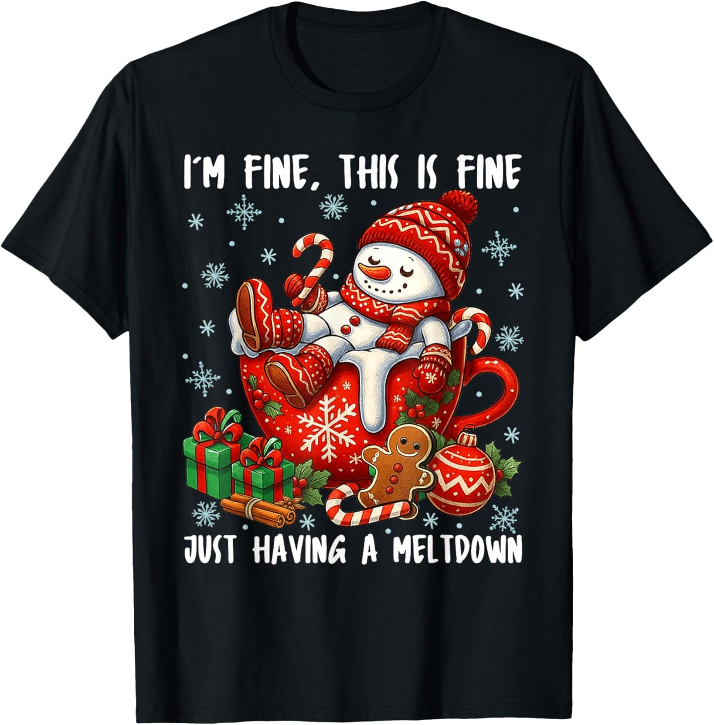 I'm Fine This is Fine Just Having Meltdown Christmas Snowman T-Shirt - T-Shirt | Black