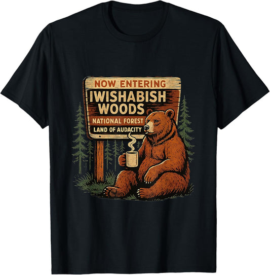 I Wish A Bish Woods Funny Bear Vintage Design T-Shirt - T-Shirt | Black