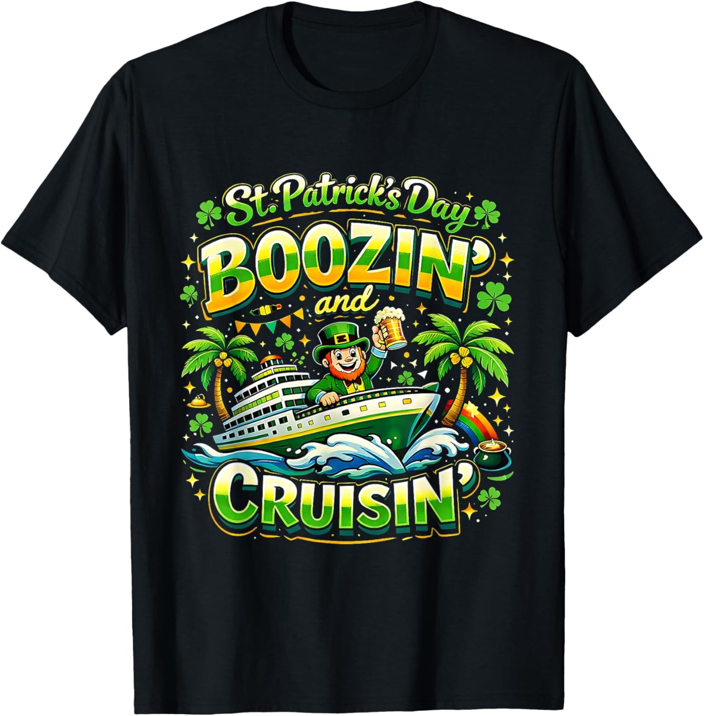 St Patricks Day Boozin and Cruisin Party Vibes T-Shirt - T-Shirt | Black
