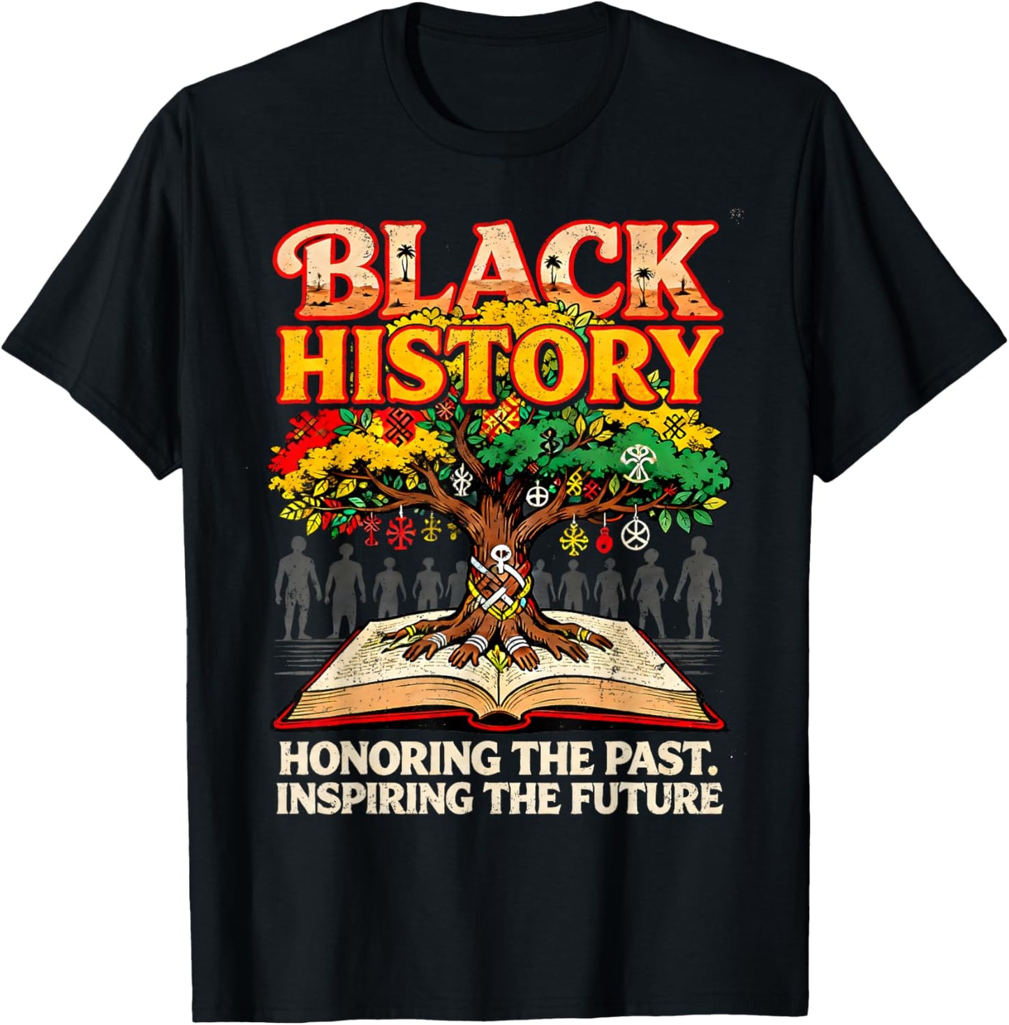 Black History Honoring The Past Inspiring TheFuture T-Shirt - T-Shirt | Black