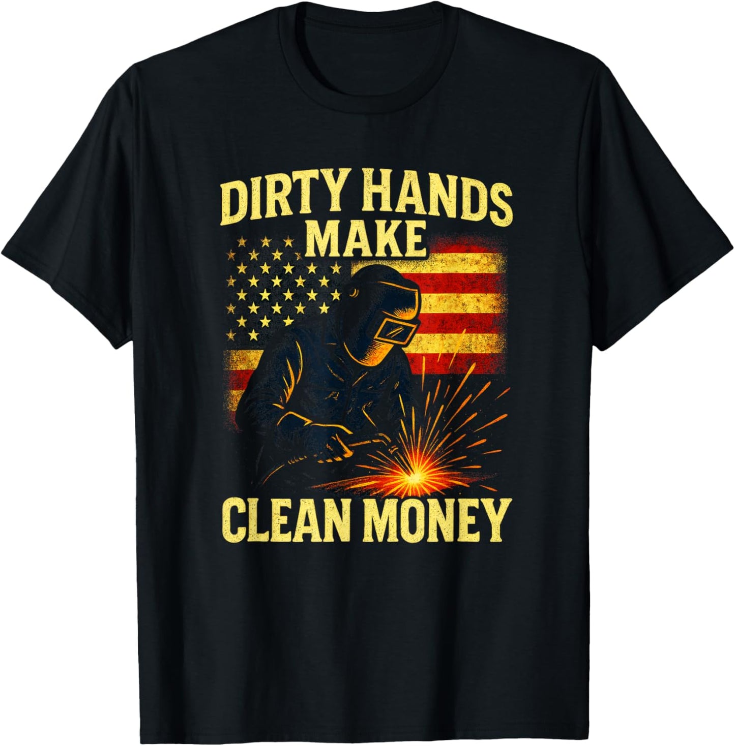 Dirty Hands Make - Patriotic Welding Art T-Shirt - T-Shirt | Black