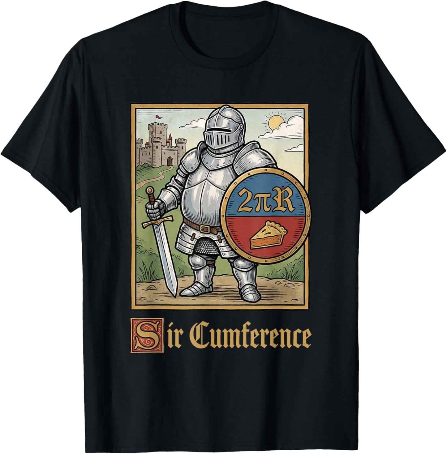 Funny Sir Cumference Medieval Knight Ren Faire Math Meme T-Shirt - T-Shirt | Black