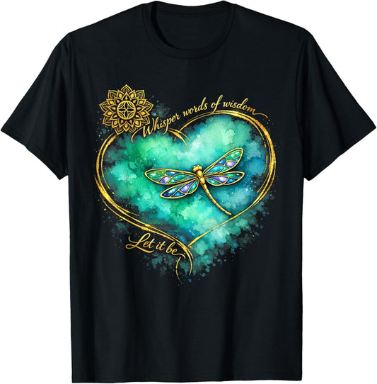 Dragonfly Peace Meditation Soul Whisper Words of A Wisdom T-Shirt - T-Shirt | Black