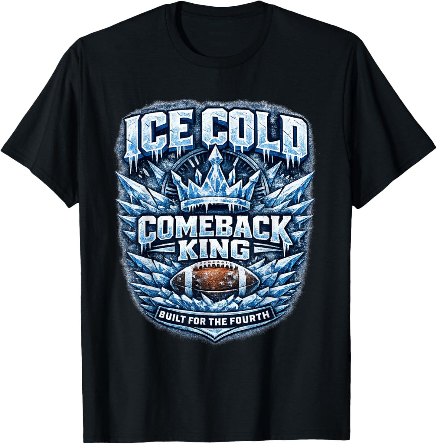 Ice Cold Comeback King Football T-Shirt - T-Shirt | Black