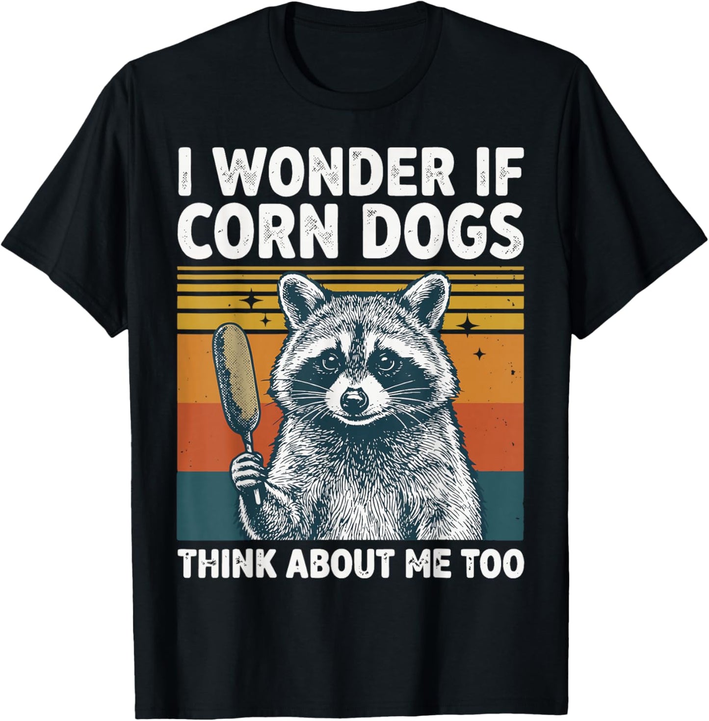 I Wonder If Corn Dogs Think About Me Too T-Shirt - T-Shirt | Black