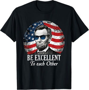 Be Excellent to Each Other Funny Abraham Lincoln Quote T-Shirt - T-Shirt | Black
