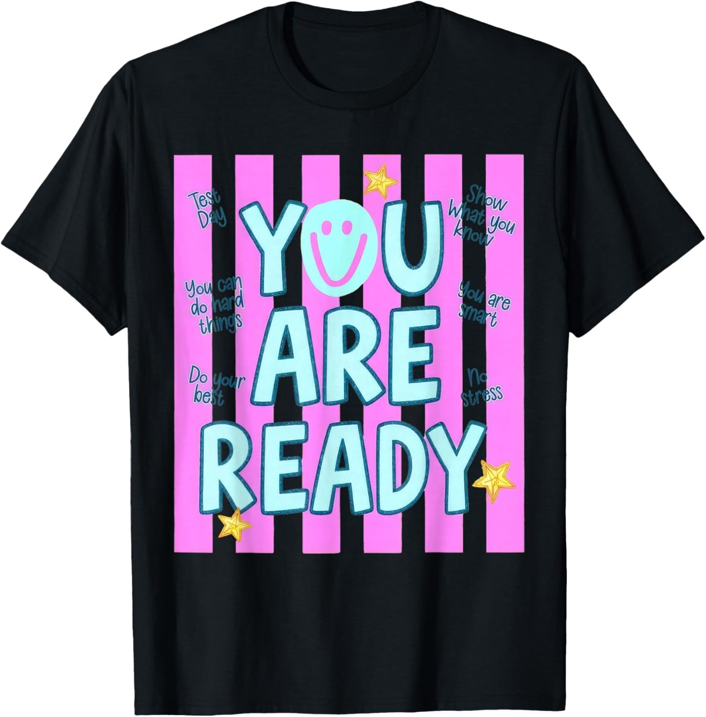 You are Ready Testing Week Test Day Teachers Students T-Shirt - T-Shirt | Black