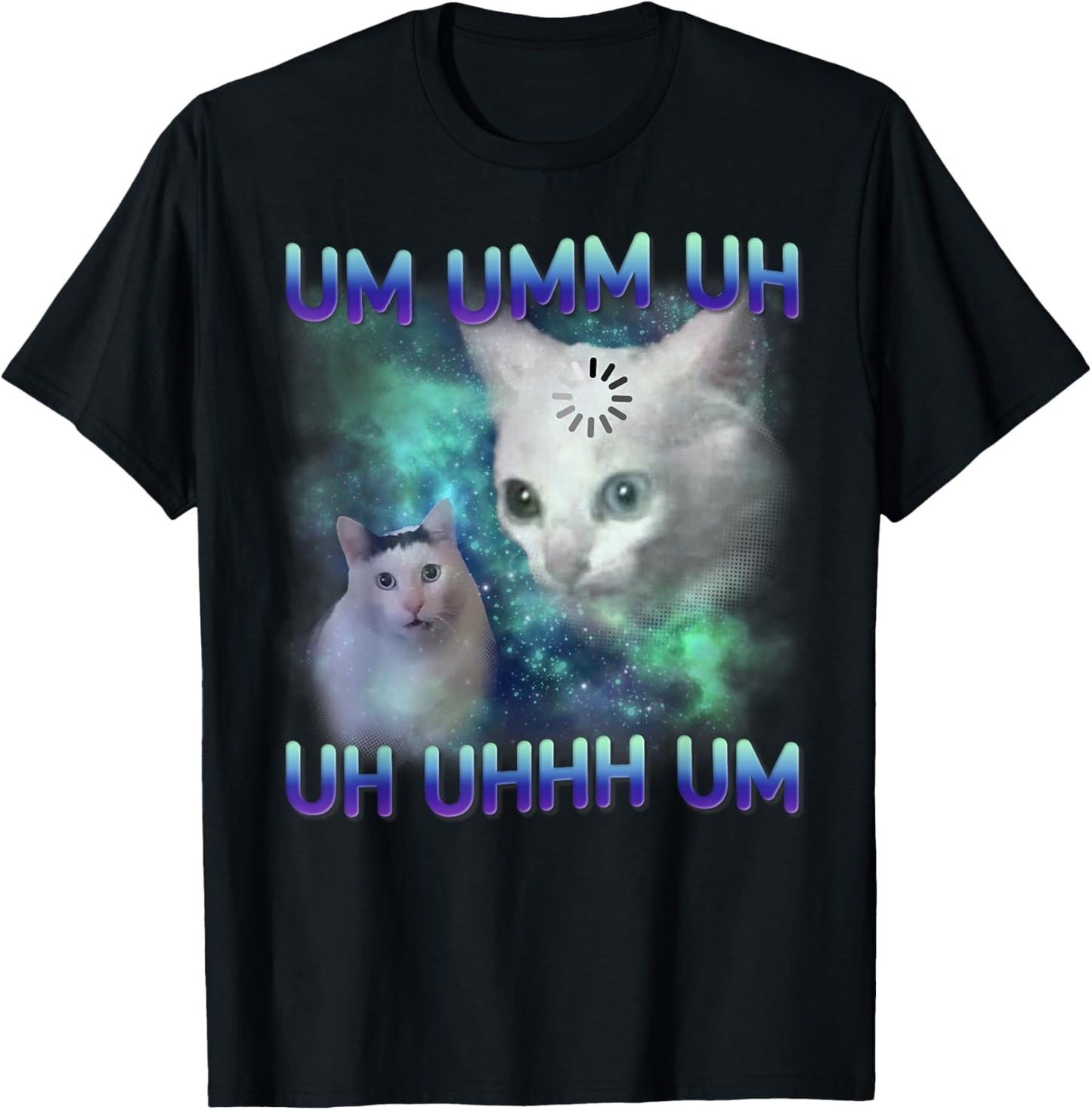 Um Uhh Funny Huh Cat Meme Silly Cat Gift Women T-Shirt - T-Shirt | Black