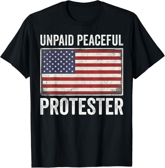 Unpaid Peaceful Protester Funny USA Flag Political Humor T-Shirt - T-Shirt | Black