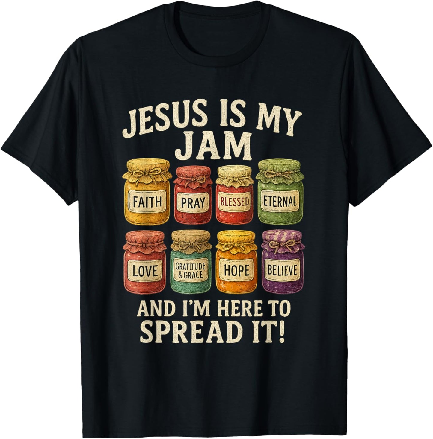 Jesus is My Jam and Im Here to Spread Christian Bible Verse T-Shirt - T-Shirt | Black