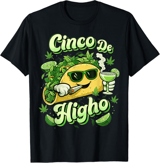 Taco Cinco De Higho Funny 420 Weed Marijuana Cinco De Mayo T-Shirt - T-Shirt | Black