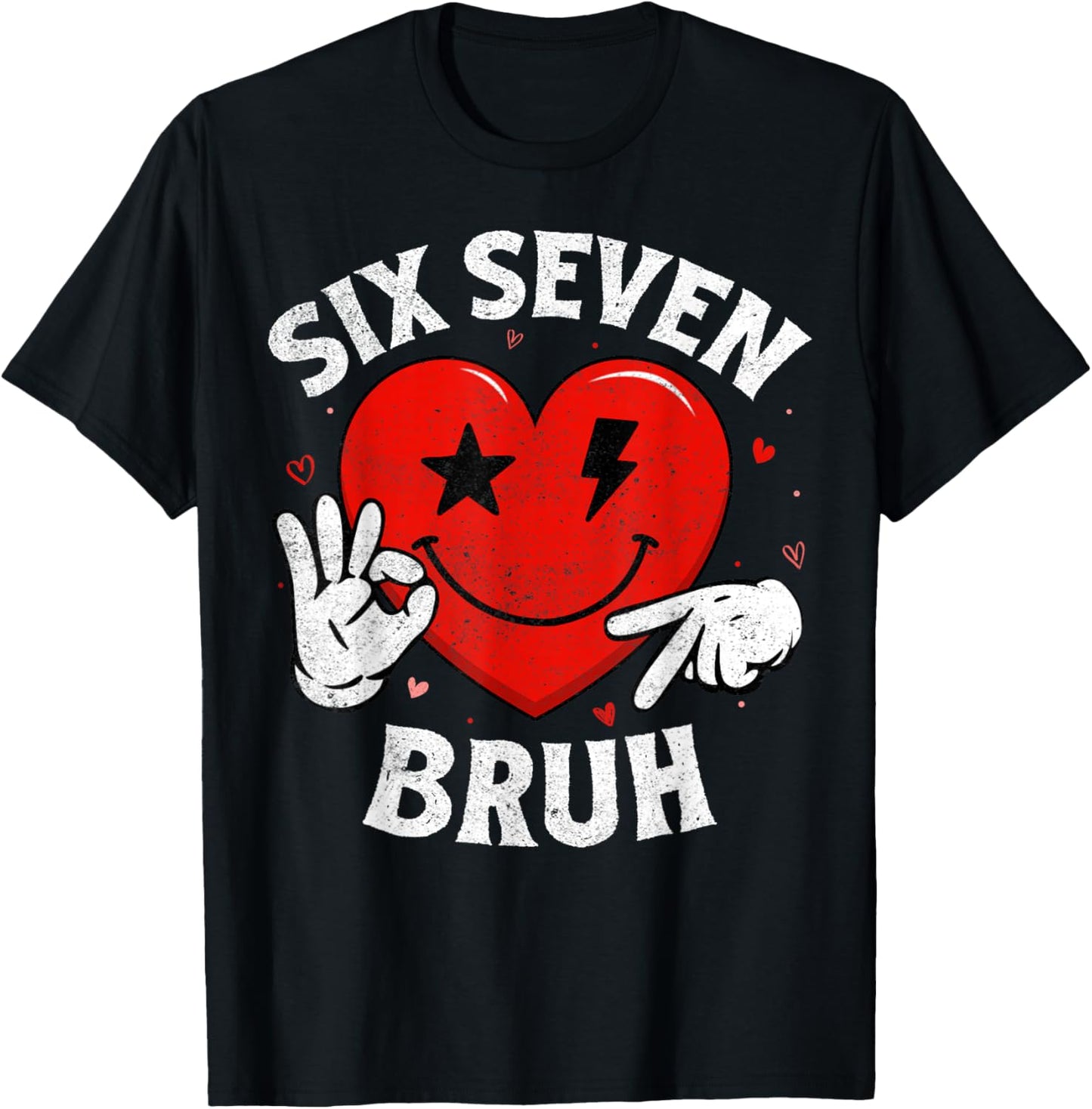 Bruh 67 Six Seven 6 7 Meme Hearts Valentines Day Women Girls T-Shirt - T-Shirt | Black