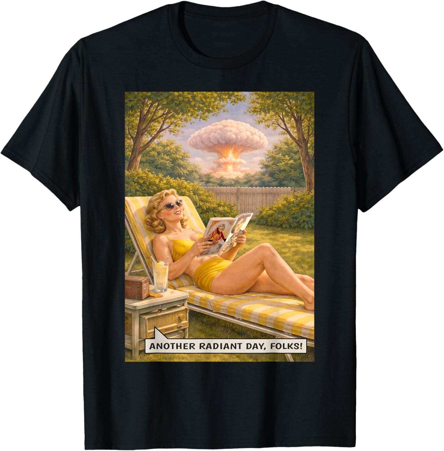 Another Radiant Day, Folks! Atomic Bomb Sunbathing Joke T-Shirt - T-Shirt | Black