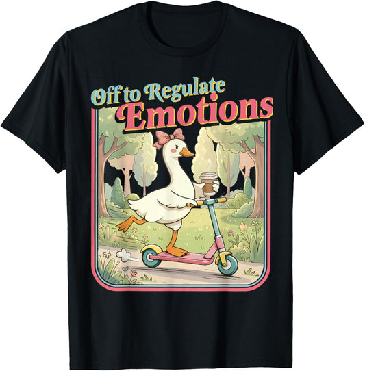Off to Regulate Emotions Mental Health Funny Goose Scooter T-Shirt - T-Shirt | Black