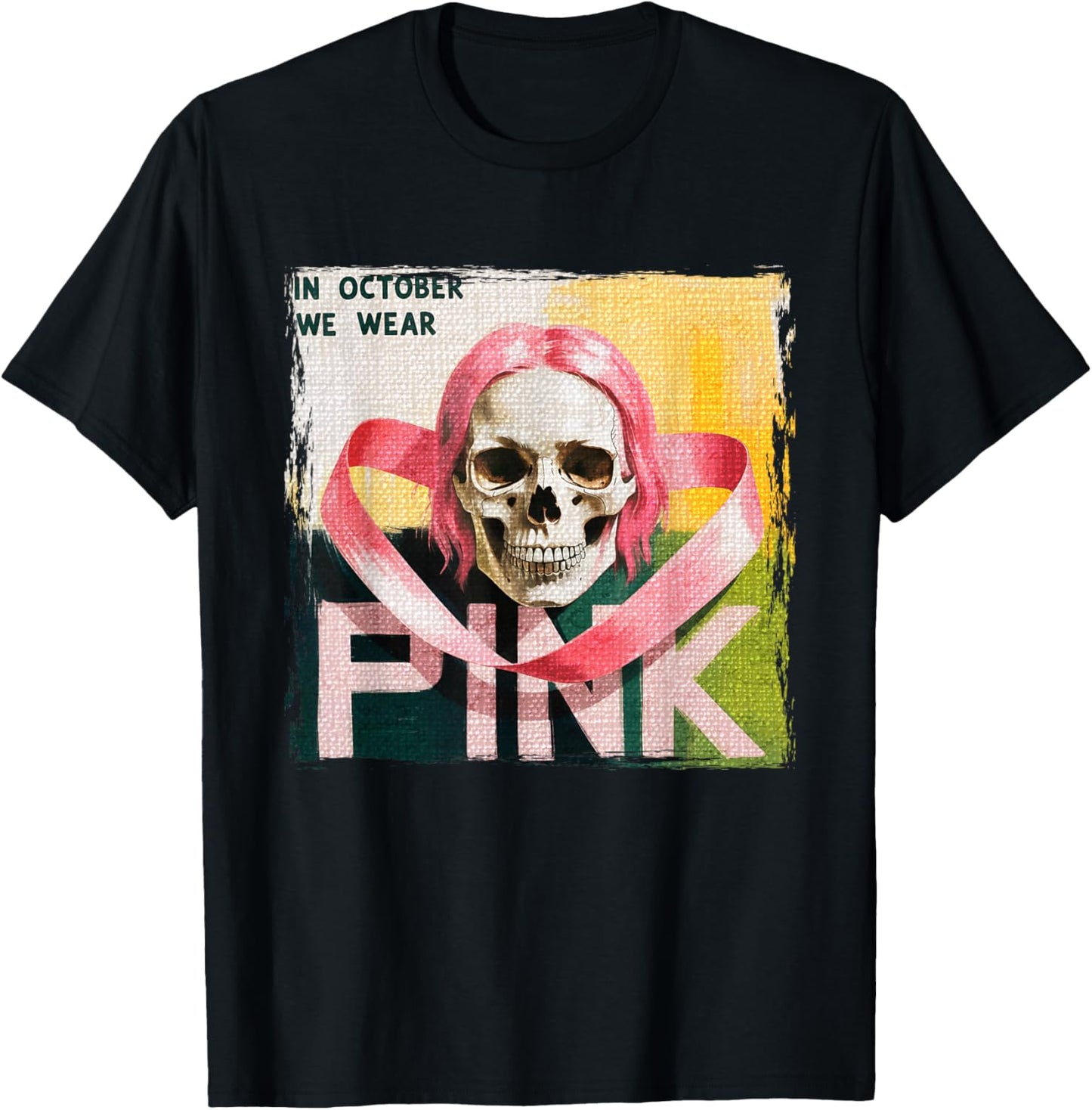 Skull Breast Cancer Awareness Month in October We Wear Pink T-Shirt - T-Shirt | Black