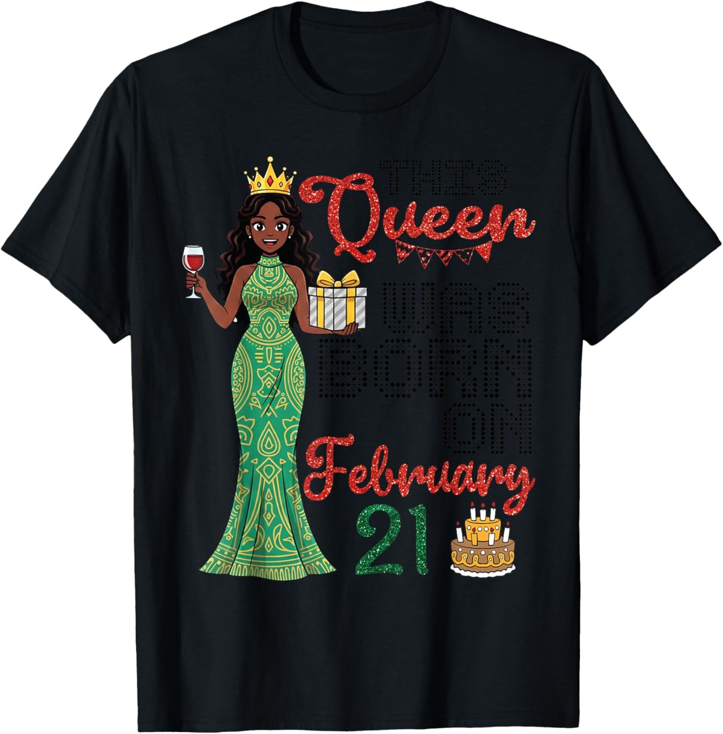 This Queen was Born On February 21 Happy Birthday to Me Girl T-Shirt - T-Shirt | Black