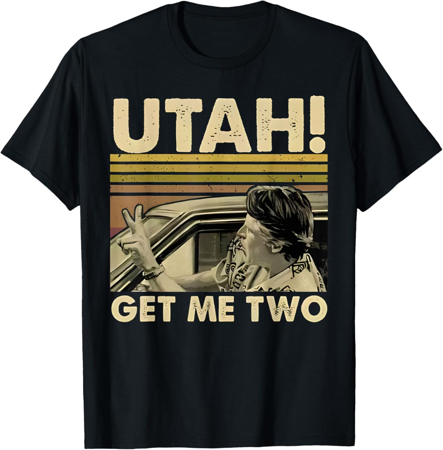 Utah Get Me Two Funny Vintage Quote Design T-Shirt - T-Shirt | Black