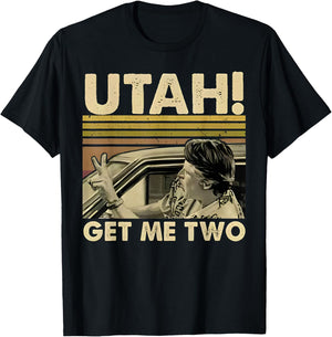 Utah Get Me Two Funny Vintage Quote Design T-Shirt - T-Shirt | Black
