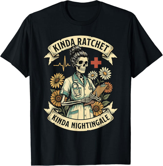 Kinda Ratchet Sorta Nightengale Night Shift Nurse T-Shirt - T-Shirt | Black