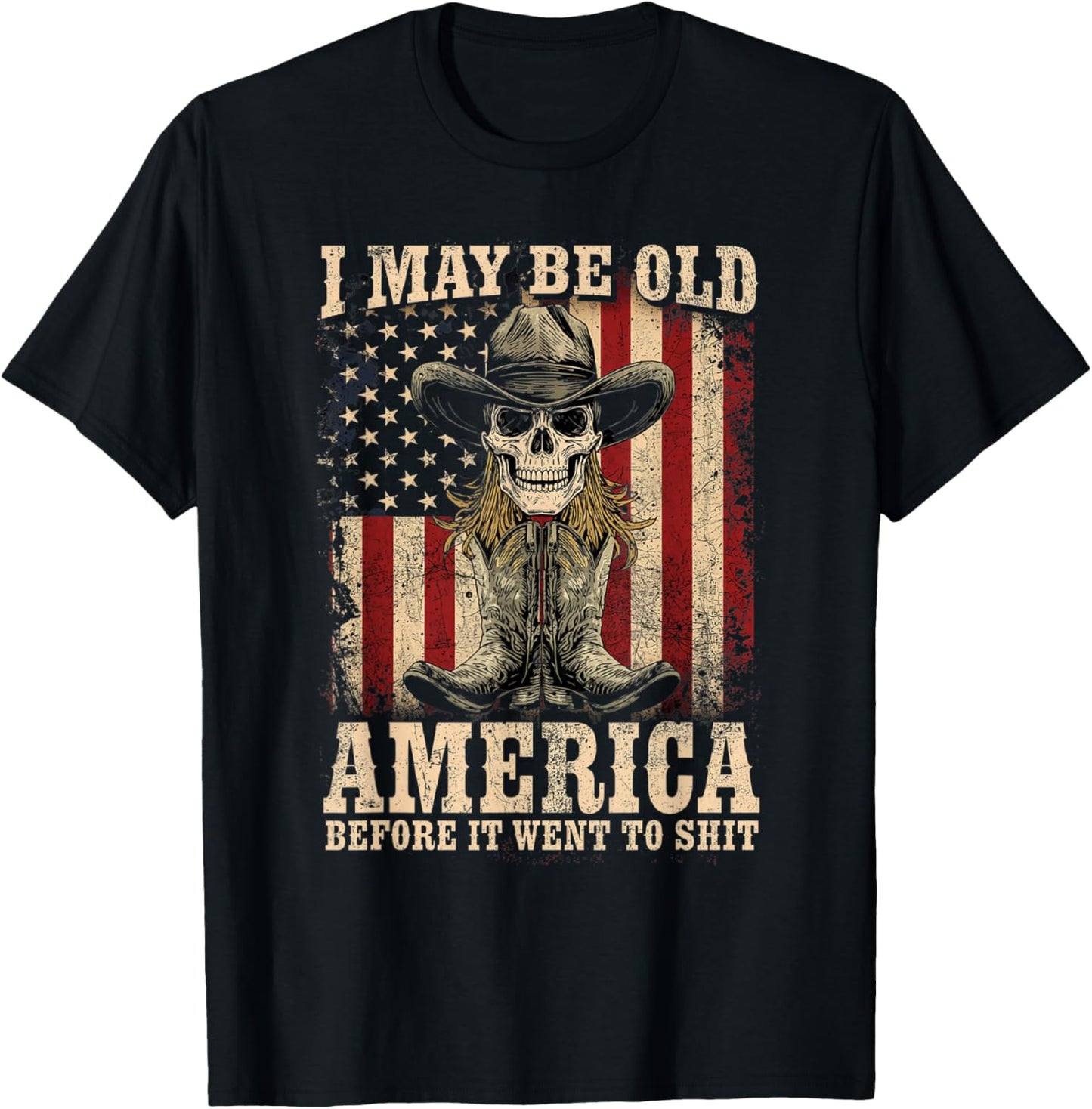 I May BE Old BUT I GOT to See America Before IT Went to Shit T-Shirt - T-Shirt | Black