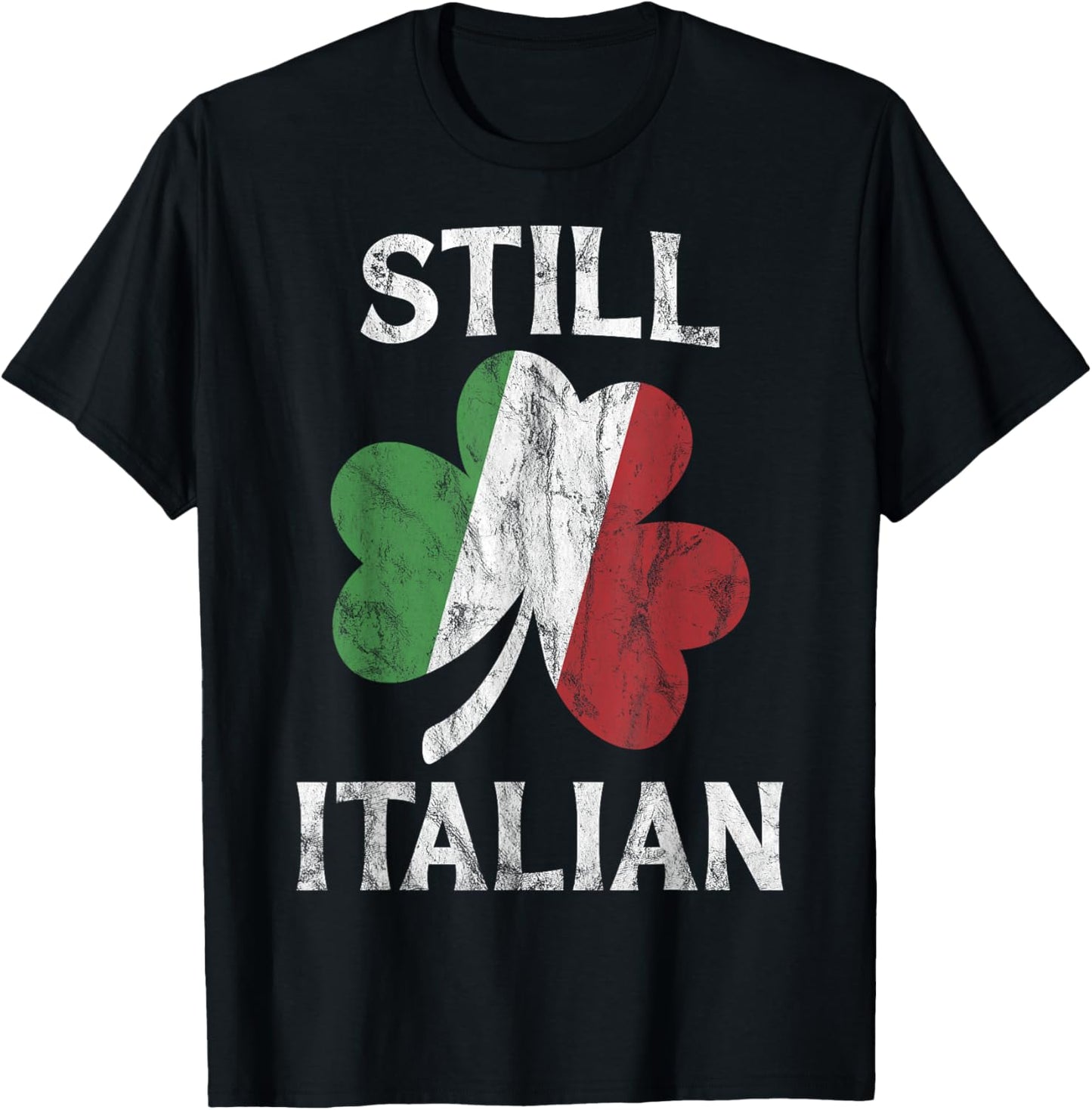 Still Italian Shamrock Funny St Patricks Day Saint Pattys T-Shirt - T-Shirt | Black