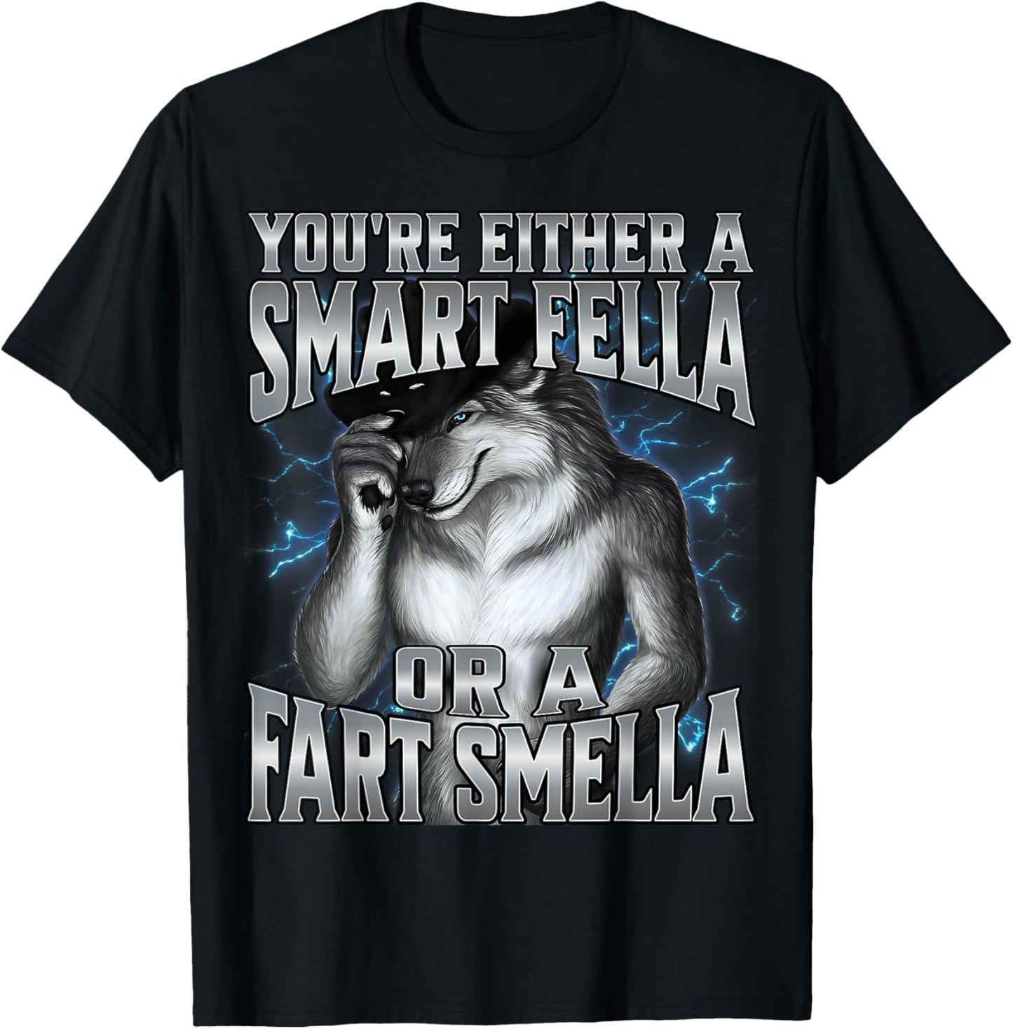 You're Either a Smart Fella Or A Fart Smella T-Shirt - T-Shirt | Black