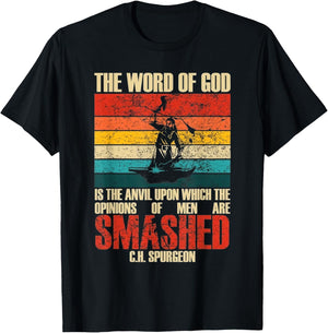 The Word of God is The Anvil Upon Which The Opinions Quote T-Shirt - T-Shirt | Black
