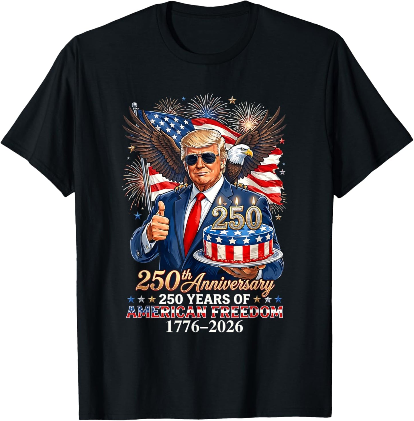 Donald Trump Celebrate 250th America Birthday US Anniversary T-Shirt - T-Shirt | Black