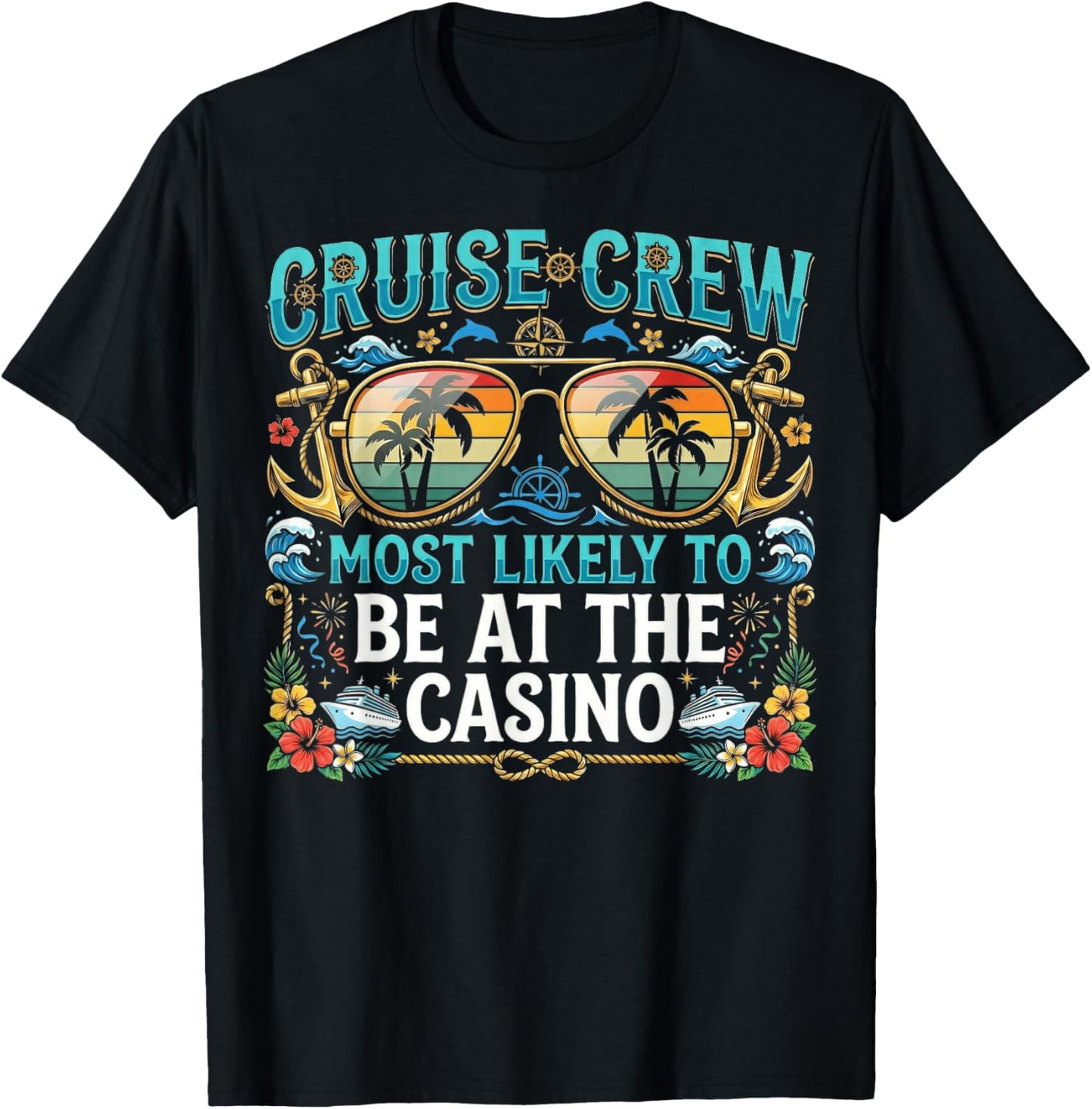 Cruise Crew Most Likely to Be At The Casino Matching Family T-Shirt - T-Shirt | Black