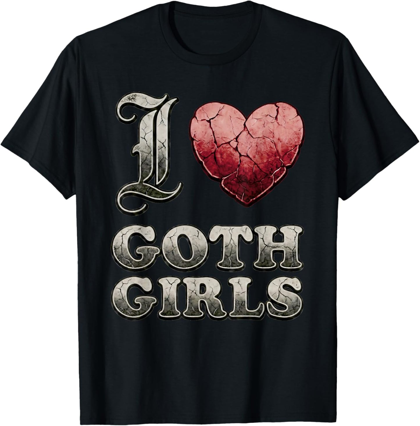 I Love Goth Girls T-Shirt - T-Shirt | Black