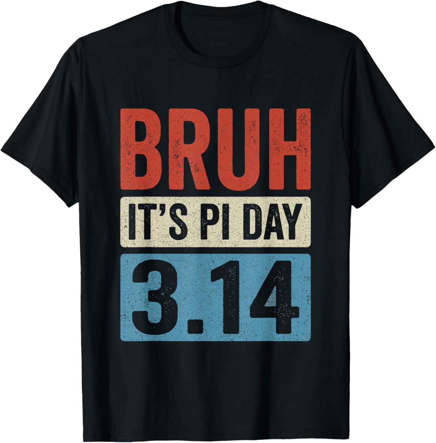 Bruh It's Pi Day 3.14 Funny Pi Day Symbol Math Teachers Kids T-Shirt - T-Shirt | Black