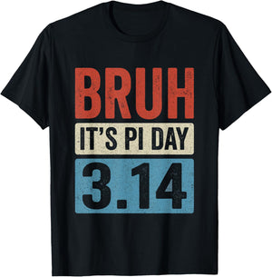Bruh It's Pi Day 3.14 Funny Pi Day Symbol Math Teachers Kids T-Shirt - T-Shirt | Black